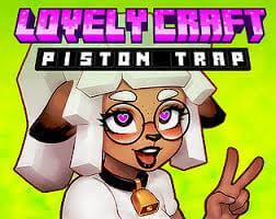 Lovely Craft Piston Trap