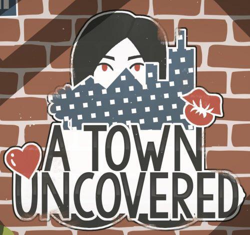 A Town Uncovered